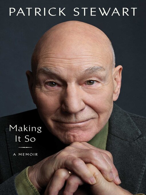 Title details for Making It So by Patrick Stewart - Available